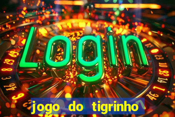 jogo do tigrinho ta pagando